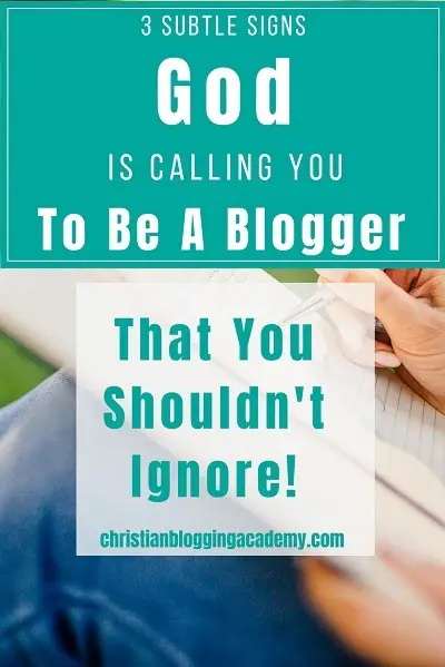 3 Ways God Is Calling You To Start Writing Or Blogging