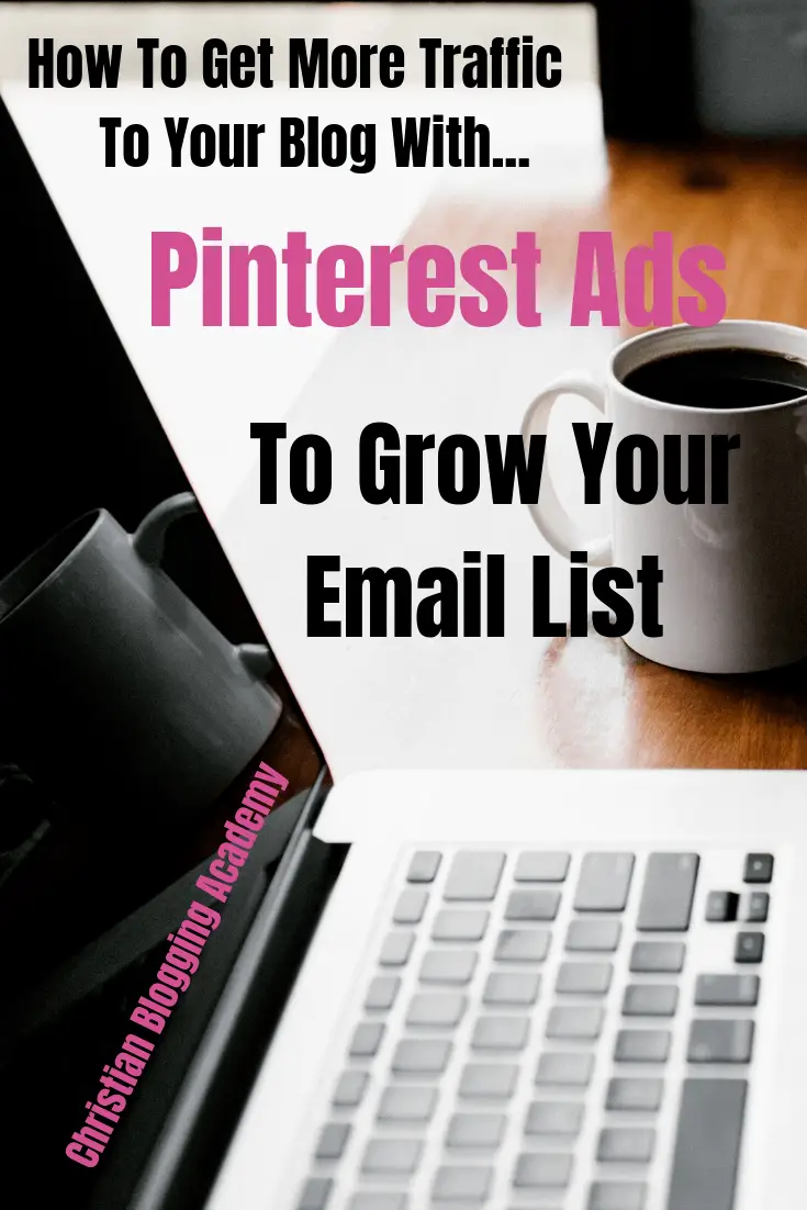 a picture of a laptop and a cup of coffee with a text overlay saying how to get more traffic to your blog with pinterest promoted pins to grow your email list
