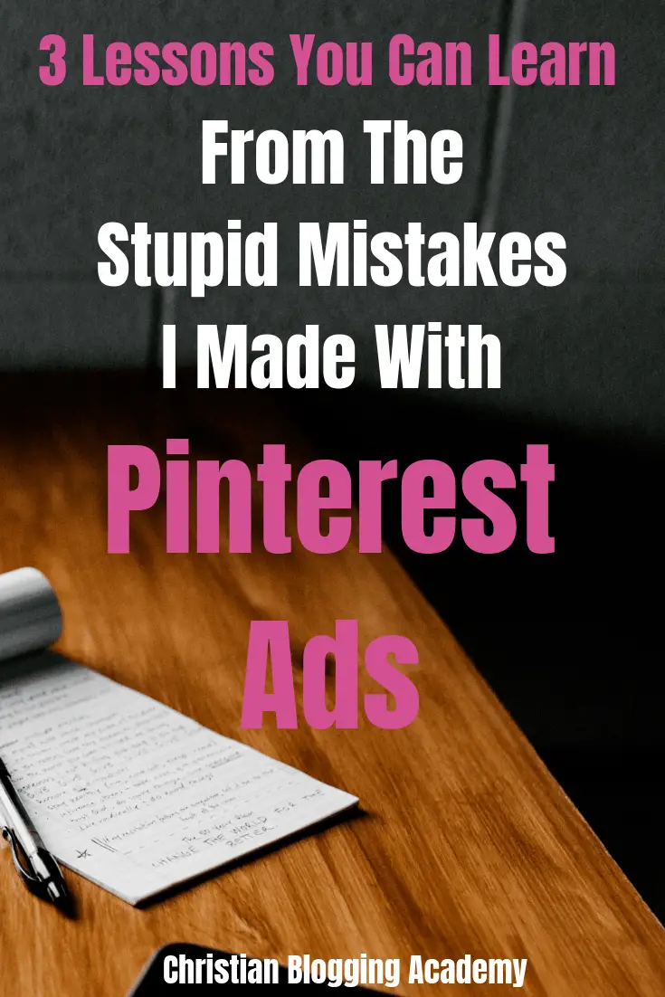 journal on a desk with text overlay saying 3 lessons you can learn from the stupid mistakes i made with pinterest promoted pins
