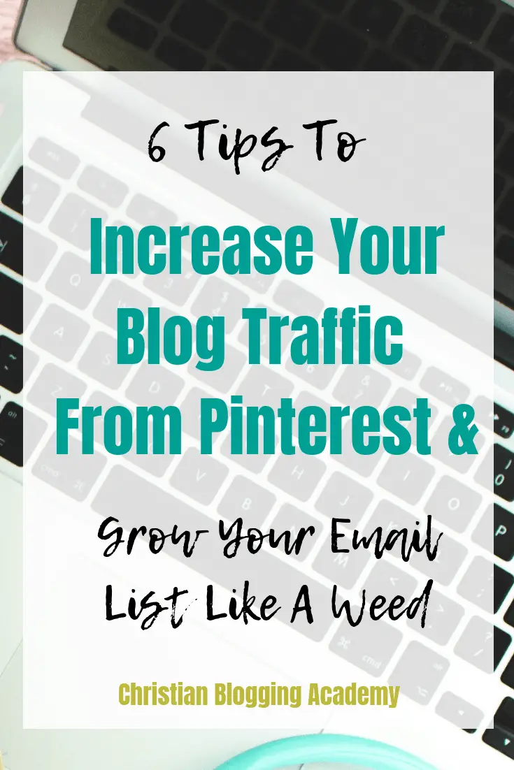 laptop keyboard with text overlay saying 6 tips to increase your blog traffic from pinterest and grow email list like a weed