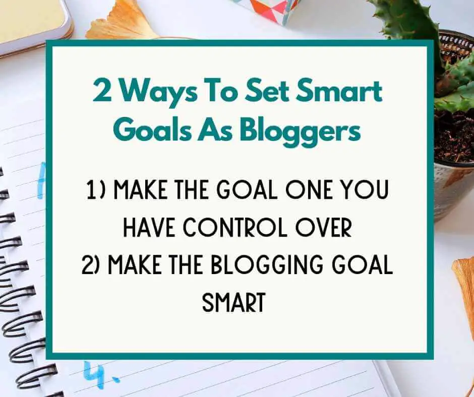 graphic on 2 ways to set smart goals as beginner bloggers
