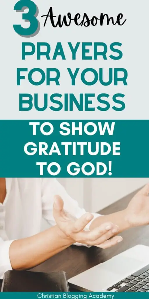 3 Powerful Prayers To Pray Over Your Business For Success, Integrity, & Gratitude! in teal and white letters 