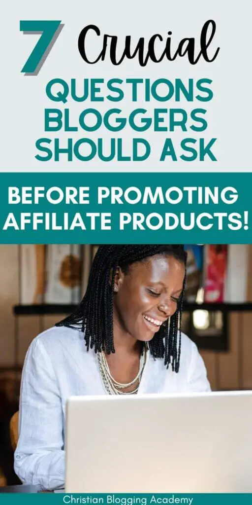 7 Crucial Questions Bloggers Need To Ask Before Promoting An Affiliate Product! teal and white letters woman with laptop