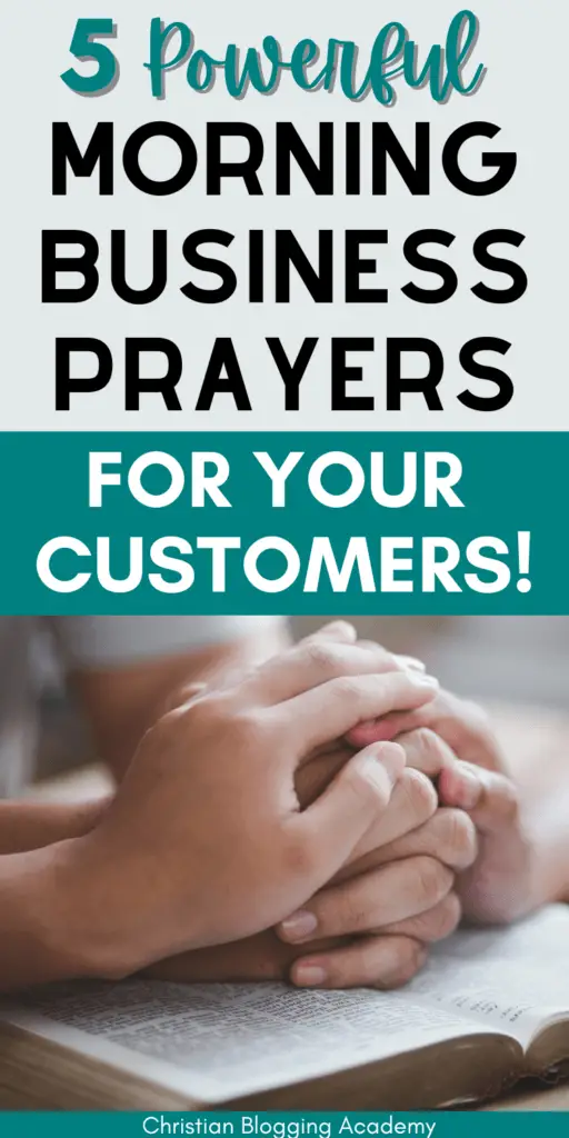 Text overlay reading '5 Powerful Morning Business Prayers for Your Customers!' with an image of two hands clasped together in prayer over an open Bible. The logo 'Christian Blogging Academy' is displayed at the bottom