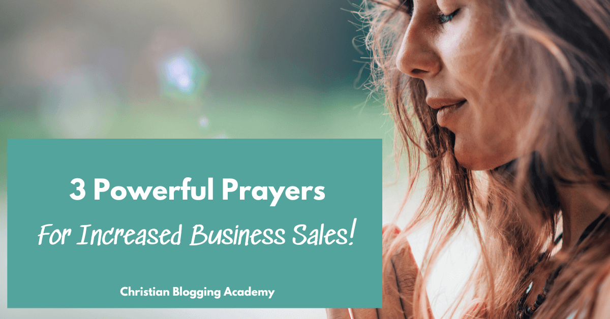 3 Powerful Prayers For More Business Sales! | Christian Blogging Academy