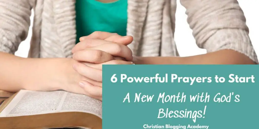 6 Powerful Prayers to Start A New Month with God's Blessings teal and white letters woman praying