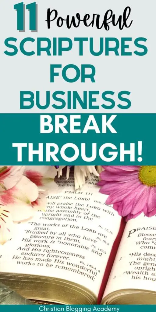 Open Bible with colorful flowers resting on the pages, featuring the text '11 Powerful Scriptures for Business Breakthrough!' in bold, encouraging font. Aimed at Christian entrepreneurs looking for inspiration and guidance.