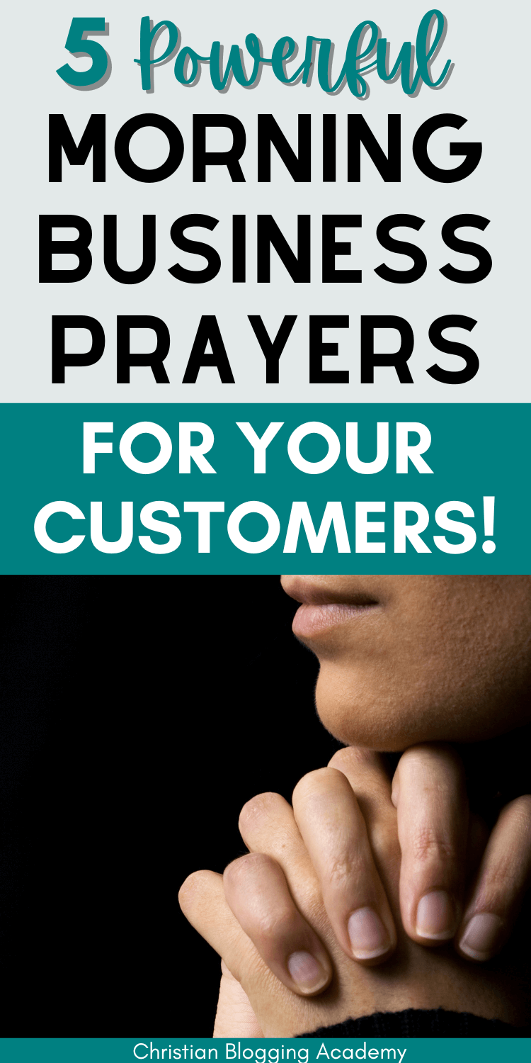 5 Powerful Morning Business Prayers To Pray Over Your Customers ...